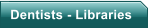 Dentists - Libraries