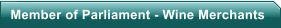Member of Parliament - Wine Merchants