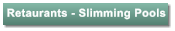 Retaurants - Slimming Pools